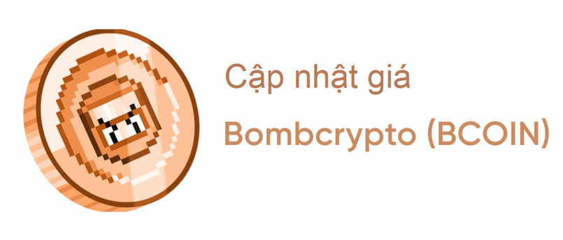 Cập nhật giá BombCrypto - BCOIN Price